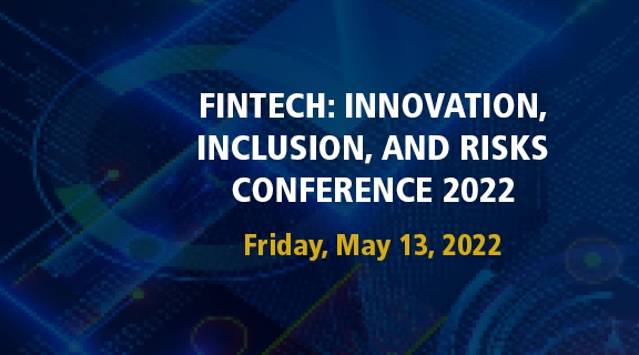 Fintech: Innovation, Inclusion, And Risks Conference 2022 | Lam Family ...